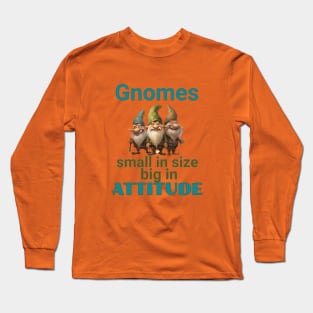 Gnomes Small Big Attitue Long Sleeve T-Shirt